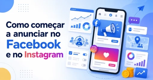 Como anunciar no Facebook e Instagram: guia para começar