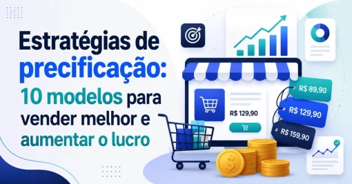 Estratégias de precificação: 10 modelos para vender melhor e aumentar o lucro