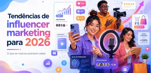 Tendências de influencer marketing para 2026: o que as marcas precisam saber