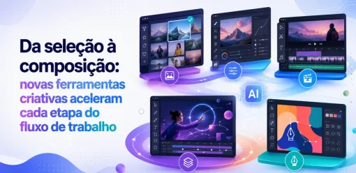 Da seleção à composição: novas ferramentas criativas aceleram cada etapa do fluxo de trabalho