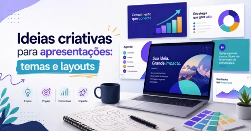 Ideias criativas para apresentações: temas, layouts e designs