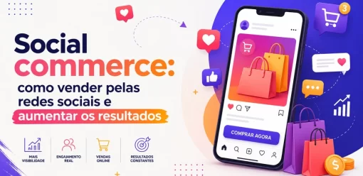 Social commerce: como vender pelas redes sociais e aumentar os resultados