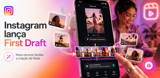Instagram lança First Draft para facilitar a criação de Reels