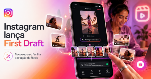 Instagram lança First Draft para facilitar a criação de Reels