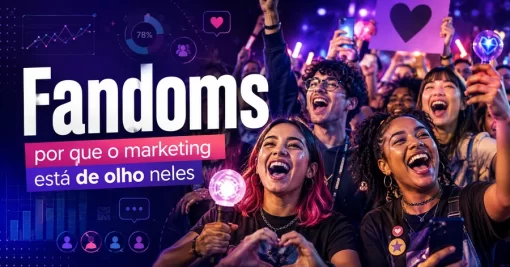 O que são fandoms e por que as marcas estão de olho neles?