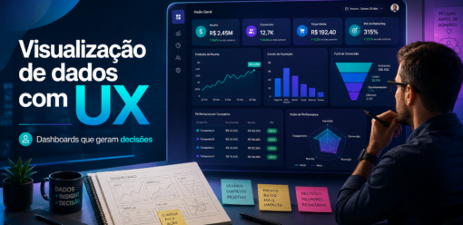 Repensando a visualização de dados: uma abordagem de UX para dashboards que realmente impulsionam decisões