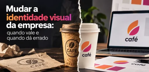 Mudar a identidade visual da empresa: quando vale e quando dá errado