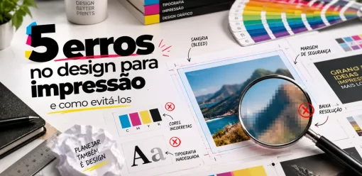 5 erros comuns no design para impressão e como evitá-los