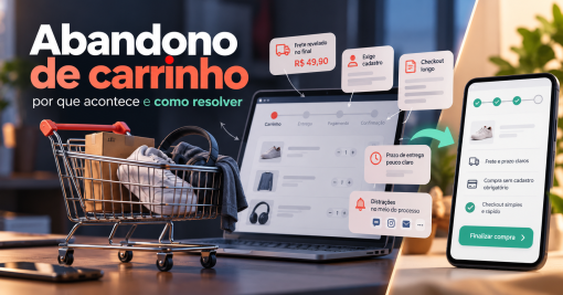 Por que o cliente abandona o carrinho na sua loja virtual, e como resolver isso?