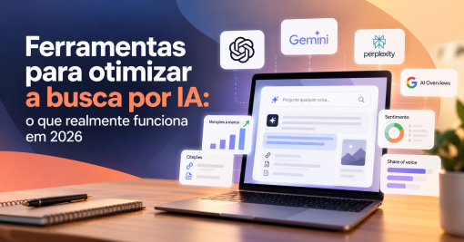 Ferramentas para otimizar a busca por IA: o que realmente funciona em 2026
