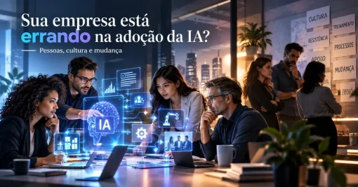 Sua empresa está errando na adoção da inteligência artificial?