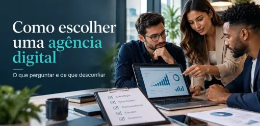 Como escolher uma agência digital: o que perguntar e de que desconfiar