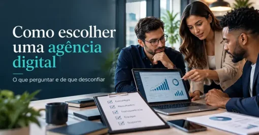 Como escolher uma agência digital: o que perguntar e de que desconfiar